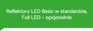 Reflektory LED basic w standardzie, Full LED - opcjonalnie